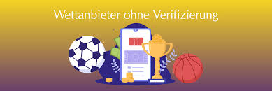 Wettanbieter ohne Verifizierung Schnelligkeit und Anonymität beim Wetten Wettanbieter ohne Verifizierung Schnelligkeit und Anonymität beim Wetten